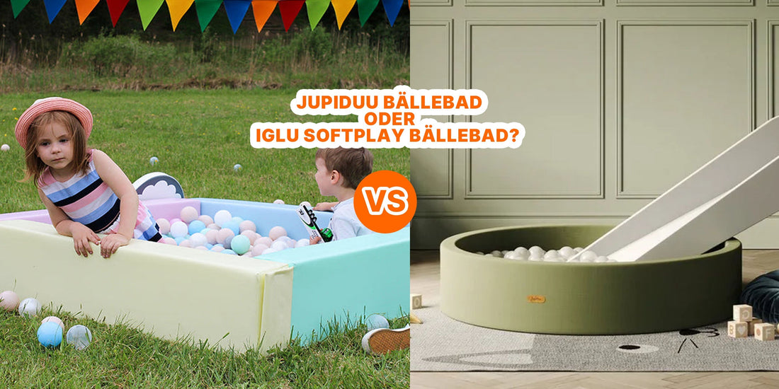 IGLU oder Jupiduu Bällebad_Welches passt besser zu deinem Kind